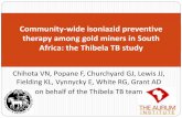 Community-wide isoniazid preventive therapy among gold …tb-mac.org/docs/Thibela-SA-TB-conf-12-06-12.pdf · Community-wide isoniazid preventive therapy among gold miners in South