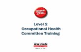 Level 2 Occupational Health Committee training - … · • Move to occupational health committee ... Inspection of full body harness, etc. ... checklist • Inspection monitors employer’s