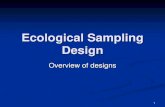 Ecological Sampling Design - USFWS · Ecological Sampling Design ... sampling area May result in good estimate with unknown variance ... May be useful for finding unique attributesAuthors: