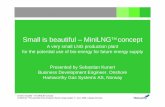 Small is beautiful – MiniLNGTM concept · Now Hamworthy can revolutionize flare gas recovery, coal mine and coal bed methane and bio gas liquefaction. Small is beautiful – The
