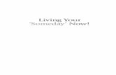Living Your ‘Someday’ Now! - 1106 Design · Living Your Someday’ ow LIBERATION ... “Living Your ‘Someday’ Now!” is both a book and a life philosophy. ... Wayne Dyer,