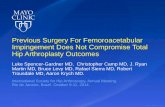 Previous Surgery For Femoroacetabular … Surgery For Femoroacetabular Impingement Does Not Compromise Total Hip Arthroplasty Outcomes Luke Spencer-Gardner MD, Christopher Camp MD,