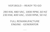 VGF18GLD - Kraft Power KW, 400 VAC, 1500 RPM, 50 HZ FULL REMANUFACTURE ENGINE ‐GENERATOR ... • Waukesha Enginator™ C‐93841‐901/1 ... F18GLD, s/n 93841/1