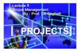 Lecture 5 Scope Management By : Prof. Lili Saghafiwordpress.viu.ca/profsaghafiprojectmanagement/files/2014/08/Lec05... · Scope Management By : Prof. Lili Saghafi ... Project closeout