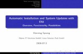 Automatic Installation and System Updates with FAI ...2008.rmll.info/IMG/pdf/FAI_en_RMLL_1.2.pdf · Calldirinstallinxen-tools,Ganeti,... Startsystemwithfai-cd/fai-usb Rungrml-live