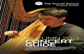 AUTUMN 2013 ConCert Guide - The Purcell School for … · AUTUMN 2013 ConCert Guide “ ... Goodbye; Tchaikovsky Meditation Op.42; Beethoven 32 Variations on an Original Theme in