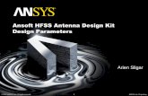HFSS Antenna Design Kit - dl.edatop.comdl.edatop.com/mte/ansoft/edatop.com_02_Design_Parameters.pdf · Ansoft HFSS Antenna Design Kit Design Parameters Arien Sligar © 2007 ANSYS,