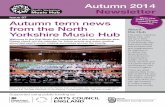 Issue 07 Autumn term news from the North About Yorkshire ...northyorkshiremusichub.co.uk/data/documents/58101_Music-Hub... · Autumn 2014 Newsletter Issue 07 Autumn term news from