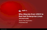Why Migrate from UNIX to Red Hat Enterprise Linuxvox.veritas.com/legacyfs/online/veritasdata/SS B14_0.pdfWhy Migrate from UNIX to Red Hat Enterprise Linux SPEAKER NAME ... TOP 10 REASONS