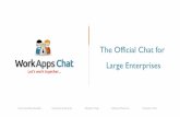 The Official Chat for Large Enterprises€¦ · No additional services other than Communication Over 10 Additional Services & Features beyond Communication . Regular Features ...