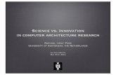 Science vs. Innovation in computer architecture researchscience.raphael.poss.name/files/20120531-ivi-seminar.pdf · Science vs. Innovation in computer architecture research ... •
