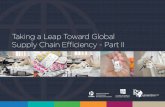 Taking a Leap Toward Global Supply Chain Efficiency - Part II · solutions to improve upon these challenges in global supply chain ... include issues related to sourcing of raw ...
