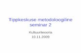 Tippkeskuse seminar 2 - lepo.it.da.ut.eelepo.it.da.ut.ee/~cect/teoreetilised seminarid_2009 sügis/2... · Lacan) Recent Marxian theory, 1980s-present ... a system is a complex object