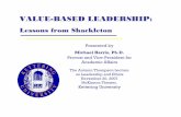 Value-Based Leadership 20071120 rev 4 - WordPress.com · VALUE BASED LEADERSHIP: Summary of Shackleton’s Leadership ... “Primal Leadership.”Harvard Business Review , December