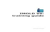 IMOLD V8: training guide - rayfletcher.net · IMOLD V8 3 What Is The IMOLD Software? IMOLD (for SolidWorks) is a Windows-native 3D plastic injection mold design application for SolidWorks.