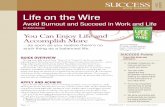 AUGUST Life on the Wire - videoplus.vo.llnwd.netvideoplus.vo.llnwd.net/o23/digitalsuccess/SUCCESS Book Summaries... · Life on the Wire: Avoid Burnout and ... What are the reasons
