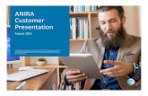 ANIRA Customer Presentationcarecentral.att.com/downloads/ANIRACustomerPresentation.pdfANIRA Customer Presentation ... • Lower level of technical expertise required—often considered