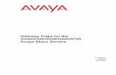 Gateway Traps for the G250/G350/G430/G450/G700 … Media Gateway Traps 8 Gateway Traps for the G250/G350/G430/G450/G700 Avaya S8xxx Servers G250/G350 Traps This section describes the