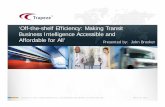 ‘Off-the-shelf Efficiency: Making Transit Business ... · ‘Off-the-shelf Efficiency: Making Transit Business Intelligence Accessible and ... Completed BI project in 8 months and