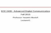 ECE 243B - Advanced Digital Communication Fall 2015ymostofi/CourseMaterial_Wireless... · ECE 243B - Advanced Digital Communication Fall 2015 . Professor Yasamin Mostofi . Lecture#1