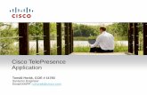 Cisco TelePresence Application - TERENA · Cisco TelePresence Application TomášHorák, CCIE # 11783 Systems Engineer Email/XMPP: tohorak@cisco.com