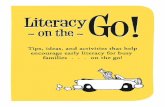 Tips, ideas, and activities that help encourage early ... · Literacy -on the-• Tips, ideas, and activities that help encourage early literacy for busy families . . . on the go!