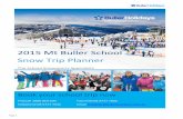 Mt Buller School Planner 1 2015 Mt Buller School Snow Trip Planner The School Snowsports Specialists Book your school trip now Freecall 1800 810 200 Facsimile 03 5777 7865 Telephone