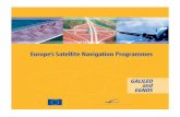 Europe’s Satellite Navigation Programmes bold European vision Europe is building a state-of-the-art Global Navigation Satellite System (GNSS) to provide accurate and guaranteed positioning