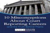 10 Misconceptions About Court Reporting Careers Misconceptions About Court Reporting Careers ... The court reporting industry is dying, ... 10 Misconceptions About Court Reporting