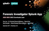 Forensic Investigator Splunk App - SplunkConf Investigator Splunk App 2600 2800 2900 Downloads Later Tony Lee | Sr. Technical Director @Cylance –“Splunk Guy” Kyle Champlin |