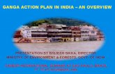 GANGA ACTION PLAN IN INDIA – AN OVERVIEWFile/Sikka[1].pdfGANGA ACTION PLAN IN INDIA – AN OVERVIEW PRESENTATION BY BRIJESH SIKKA, DIRECTOR MINISTRY OF ENVIRONMENT & FORESTS, GOVT.