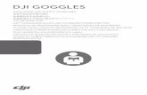 DJI GOGGLES - dl.djicdn.comGoggles/20170424/DJI_Goggles... · YOUR COMPUTER SYSTEM OR MOBILE DEVICE OR DJI HARDWARE USED IN CONNECTION WITH THE PRODUCT) OR THIRD PARTY PROPERTY, ...