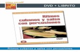 DVD + LIBRITO - Méthodes, cours, vidéos... pour ... · y Clave (timbales), Tumbao, Montuno y variaciones (Congas) ; como así también, los ritmos modernos: Mozambique y Songo.
