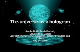 The universe as a hologram - UZHmischak/teaching/Universe/FS2016/... · The universe as a hologram Joscha Dutli, Boris Pestoni, ... • 1 interferometer: holographic noise should