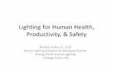 Lighting for Human Health, Productivity, & Safety - NIPSCO · Lighting for Human Health, Productivity, & Safety Rodney Heller LC, CLEP Senior Lighting Designer & Managing Partner