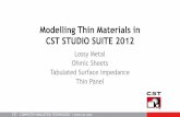 Special Materials in CST STUDIO SUITE 2012 - edatop.com · CST – COMPUTER SIMULATION TECHNOLOGY | Modelling Thin Materials in CST STUDIO SUITE 2012 Lossy Metal Ohmic Sheets Tabulated