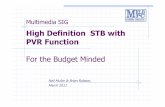 High Definition STB with PVR Function - melpc.orgmelpc.org/Downloads/Talks/MelbPC - HD STB with PVR Review.pdf · Multimedia SIG High Definition STB with PVR Function For the Budget