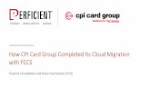 How CPI Card Group Completed Its Cloud Migration …hugmn.org/Downloads/techday2017/CPI FCCS 3.17.pdfHow CPI Card Group Completed Its Cloud Migration with FCCS ... Solutions Architect
