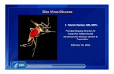 Zika Virus Disease - United Nations · ZikaVirus Compared to Dengue and Chikungunya ... • Continue to evaluate and revise guidance as new data emerge ... Zika Virus Disease Surveillance