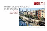 Mixed-incoMe Housing near TransiT - Reconnecting … Housing near TransiT One in a series of best practices guidebooks from The Center for Transit-Oriented Development Increasing Affordability