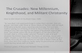 The Crusades: New Millennium, Knighthood, and …digihum.mcgill.ca/~matthew.milner/teaching/resources/...The Crusades: New Millennium, Knighthood, and Militant Christianity How to
