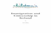 Immigration and Citizenship in Ireland - Children's Rights ... · Section One: Government’s ... 1.5 How will the changes affect children born in Ireland? 3 ... 3.12 Will the proposed