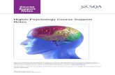 Higher Psychology Course Support Notes - SQA · Higher Psychology Course Support Notes ... Course assignment. Oral communication skills may be developed through discussion or when