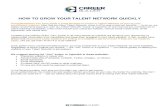 HOW TO GROW YOUR TALENT NETWORK … Nursing...1 HOW TO GROW YOUR TALENT NETWORK QUICKLY 1 1 Congratulations! You have made a great decision to invest in Talent Network as part of your
