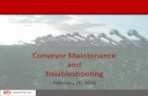 Conveyor Maintenance and Troubleshooting - Morris … · Check/adjust belt tracking alignment on idler rollers. ... The conveyor drive end should be inspected and cleanedevery 40