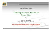 Development of Thane as Solar City of Thane as Solar City.pdf · Development of Thane as Solar City • Thane Municipal Corporation is selected by Govt. of India for ... Implementation
