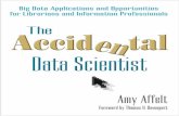The Accidental Data Scientist - Information Today, Inc. …books.infotoday.com/books/Accidental-Data-Scientist/...Praise for The Accidental Data Scientist “ation ago, librarians