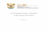 LOTTERIES POLICY REVIEW: A discussion document Africa/Lotteriespolicy.pdf · LOTTERIES POLICY REVIEW: A discussion document ... 1 Review of the National Lottery: 2000 –2007 by Dr