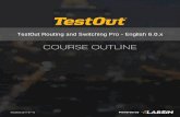 COURSE OUTLINE - IT Certification Training Courseware OUTLINE. TestOut Routing and ... 2.5.6 OSI Layer Summary 2.5.7 Network Applications ... 3.3.2 Subnetting Math (13:01) 3.3.3 Subnet