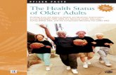 of Older Adults The Health Status - Pfizer year. The Health Status of Older Adults 4 • Many elders are not receiving recommended screening and prevention ... The Health Status of